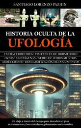 HISTORIA OCULTA DE LA UFOLOGIA I Pazhin,Santiago I Almuzara I 9788410524941
